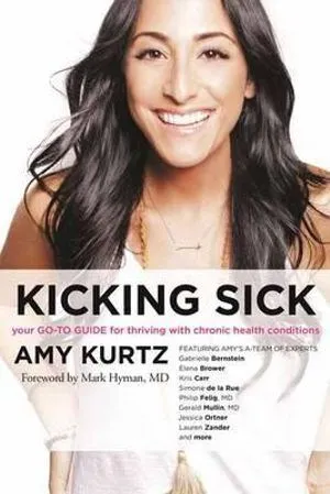 Kicking Sick: Your Go-To Guide for Thriving with Chronic Health Conditions